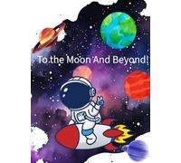To The Moon and Beyond: Astronaut & Planets 3-Lined (Blue-Red-blue) Writing Notebook for Kids