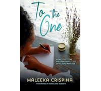 To the One: Honest letters written to reflect, heal, and release