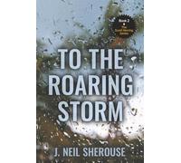 To the Roaring Storm: 2
