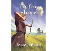 To The Shore: Book One of The Morgan Chronicles