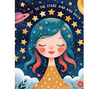 To the Stars and Back: A Whimsical Starry Notebook for Girls, Dreamers, and Young Writers