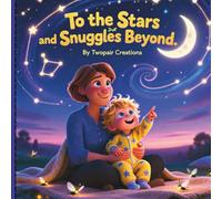 To the Stars and Snuggles Beyond