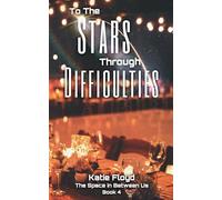 To The Stars Through Difficulties: 4