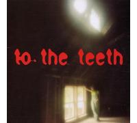 To the Teeth