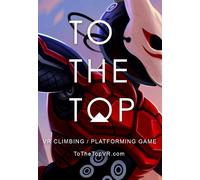 TO THE TOP [VR] Steam Key GLOBAL