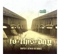 TO THIS DAY - CHAPTER 1: BETWEEN THE..