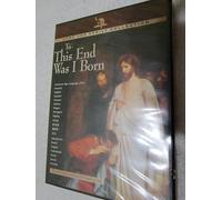 To This End Was I Born