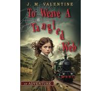 To Weave A Tangled Web: A Supernatural Adventure