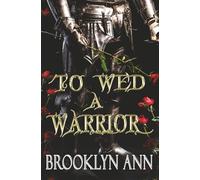 To Wed a Warrior | a standalone romantasy in the Brides of Prophecy universe: A sword and sorcery fantasy romance