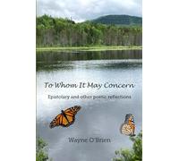 To Whom It May Concern: Epistolary and other poetic reflections