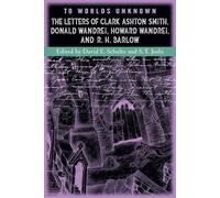 To Worlds Unkno S.T.(Ed) Smith, Clark Ashton;Schultz, David E(Ed).;J (Tascabile)