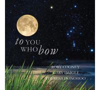 To You Who Bow (CD) RORY; GARY DAIGLE; THERESA DONOHOO COONEY