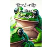 Toad-ally Brilliant Thoughts: A Fun and Charming Notebook for Frog Lovers!