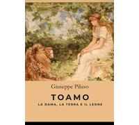 Toamo. La dama, la terra e il leone