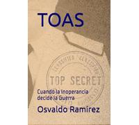 TOAS: Cuando la Inoperancia decide la Guerra