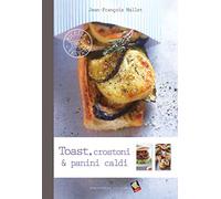 Toast, crostoni & panini caldi. Ediz. a colori
