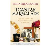 Toast & Marmalade: Stories from the Kitchen Dresser: Stories From the Kitchen Dresser, A Memoir