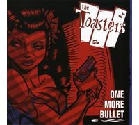 Toasters - One More Bullet