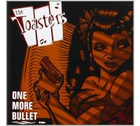 TOASTERS - ONE MORE BULLET