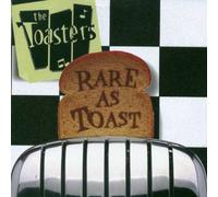 Toasters - Rare As Toast