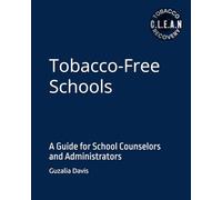 Tobacco-Free Schools: A Guide for School Counselors and Administrators