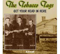 Tobacco Tags, the - Get Your Head in Here