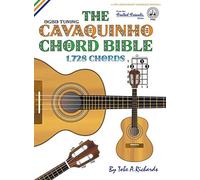 Tobe A. Richard The Cavaquinho Chord Bible: DGBD Standard Tun (Copertina rigida)