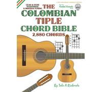 Tobe A. Richard The Colombian Chord Bible: Traditional & Mode (Copertina rigida)