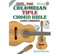Tobe A. Richard The Colombian Tiple Chord Bible: Traditional & Moder (Tascabile)