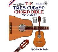 Tobe A. Richard The Tres Cubano Chord Bible: C and D Major Cuban and (Tascabile)