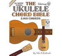 Tobe A. Richard The Ukulele Chord Bible: D6 Tuning 1,726 Chords (Fre (Tascabile)