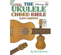 Tobe A. Richard The Ukulele Chord Bible: GCEA Standard C6 Tun (Copertina rigida)