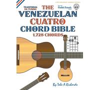 Tobe A. Richard The Venezuelan Cuatro Chord Bible: Traditiona (Copertina rigida)