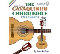 Tobe A Richards The Cavaquinho Chord Bible: DGBD Standard Tuning 1,7 (Tascabile)