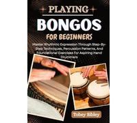 Tobey Sibley Playing Bongos for Beginners (Tascabile)