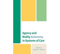 Tobi Oloyede Agency and Bodily Autonomy in Systems of Care (Copertina rigida)