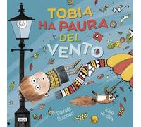 Tobia ha paura del vento. Ediz. a colori