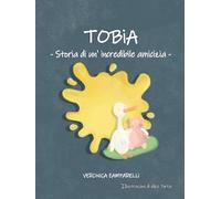 TOBIA - storia di un' incredibile amicizia