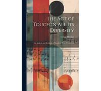 Tobias 1858-1945 Mattha The Act of Touch in All Its Diversit (Copertina rigida)