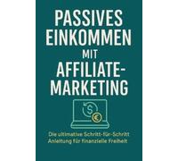 Tobias Beck Passives Einkommen mit Affiliate-Marketing (Tascabile)