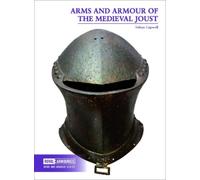 Tobias Capwell Arms and Armour of the Medieval Joust (Tascabile)