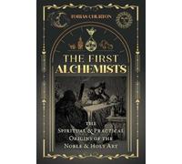 Tobias Churton The First Alchemists (Tascabile)