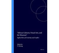 Tobias Döring African Cultures, Visual Arts, and the Museum (Tascabile) Matatu
