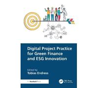 Tobias Endress Digital Project Practice for Green Finance and ESG In (Tascabile)
