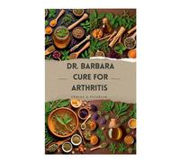Tobias G. Peter Dr Barbara Cure for Arthritis: The Definitive Guide (Tascabile)