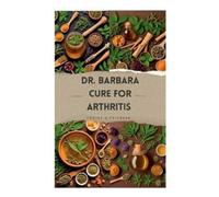 Tobias G Petersen Dr Barbara Cure for Arthritis (Tascabile)