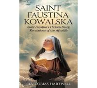 Tobias Hartwell Saint Faustina Kowalska (Tascabile)