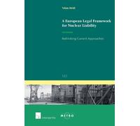 Tobias Heldt A European Legal Framework for Nuclear Liability (Tascabile)