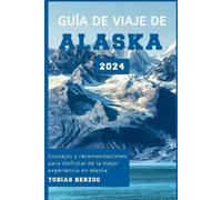 Tobías Herzog Guía de viaje de Alaska 2024 (Tascabile)