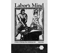 Tobias Higbie Labor's Mind (Tascabile) Working Class in American History
